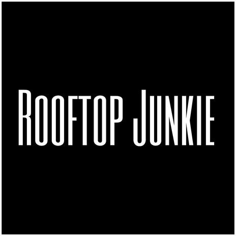 Rooftop Junkie | Boomplay Music