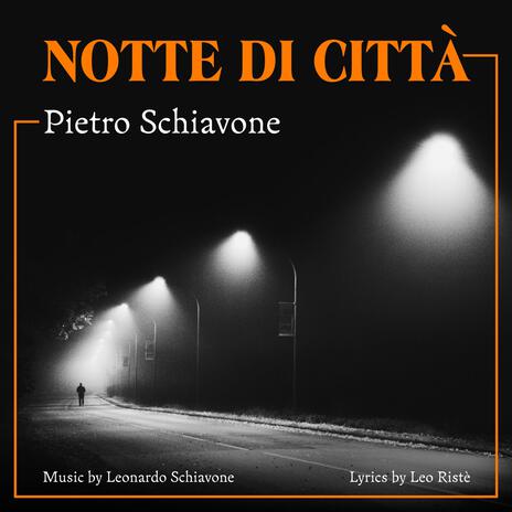 NOTTE DI CITTA' ft. Leonardo Riste & Pietro Schiavone | Boomplay Music