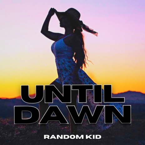 Until Dawn | Boomplay Music