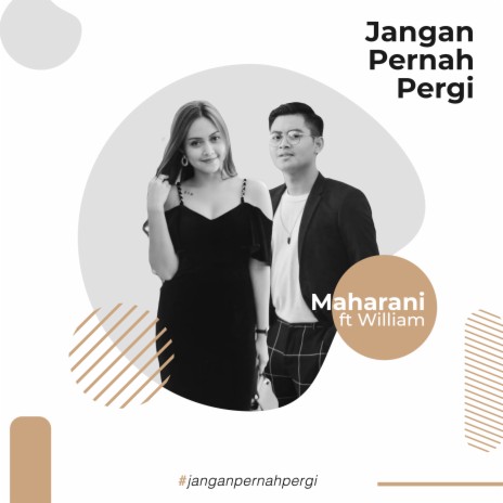 Jangan Pernah Pergi (feat. William) | Boomplay Music