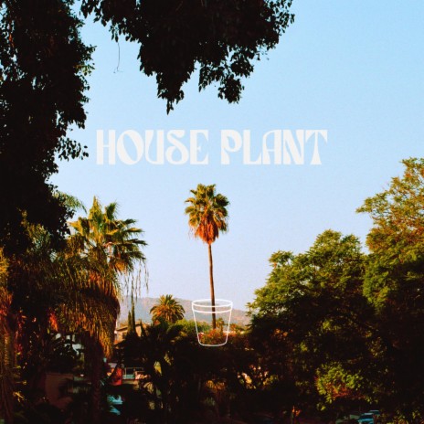 House Plant | Boomplay Music