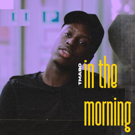 In The Morning | Boomplay Music