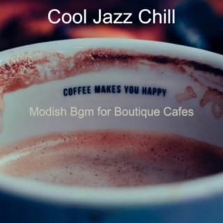 Modish Bgm for Boutique Cafes