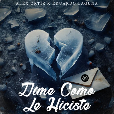 Dime Como Le Hiciste ft. Eduardo Laguna | Boomplay Music