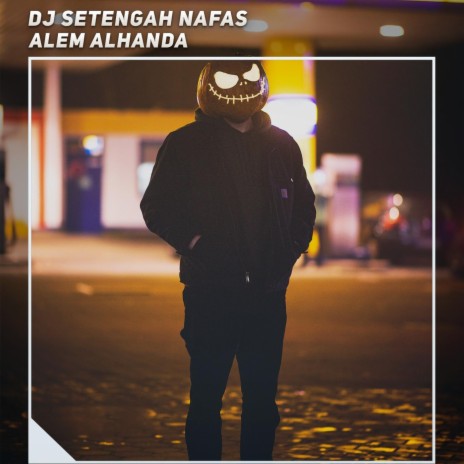 Dj Setengah Nafas | Boomplay Music