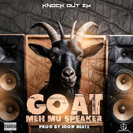 Goat meh Mu speaker | Boomplay Music