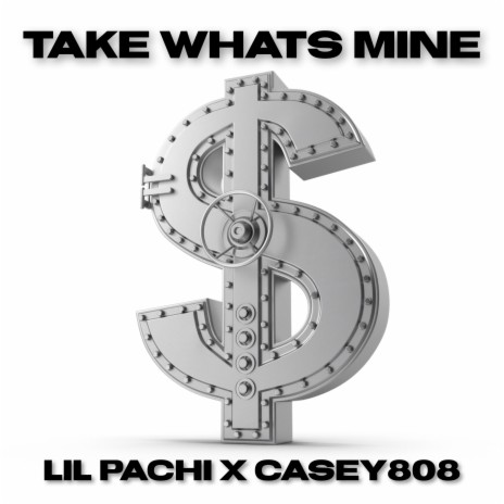 Take Whats Mine ft. Casey808 | Boomplay Music