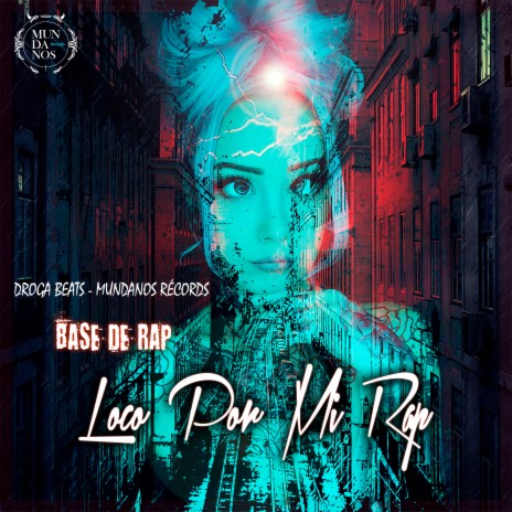 Base de Rap - Loco por Mi Rap ft. Louis mundanos el ser & Lailanny saddie | Boomplay Music