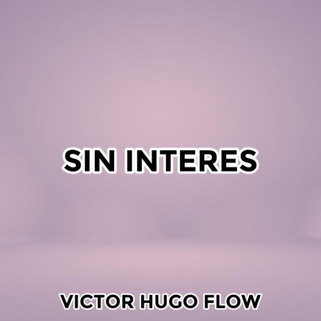 Sin Interes | Boomplay Music