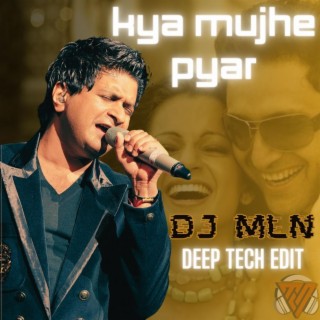 Kya Mujhe Pyar (DEEP TECH Edit)