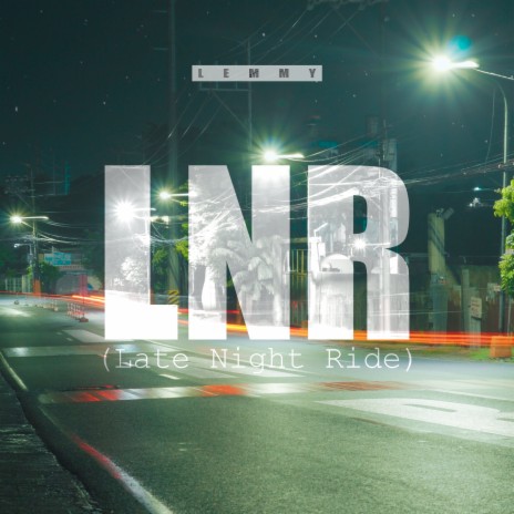 L.N.R. (Late Night Ride)