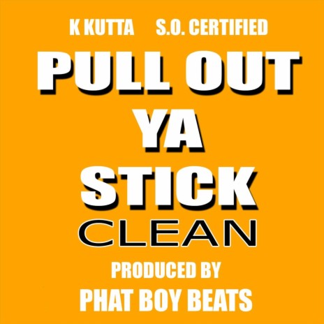 Pull out Ya Stick (Radio Edit) [feat. S.O. Certified] | Boomplay Music