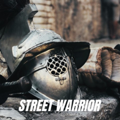 STREET WARRIOR | Boomplay Music