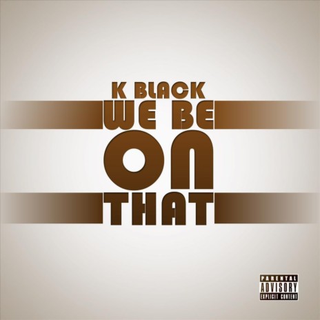 We Be On That | Boomplay Music