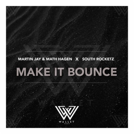 Make it Bounce (Original Mix) ft. Math Hagen & South Rocketz