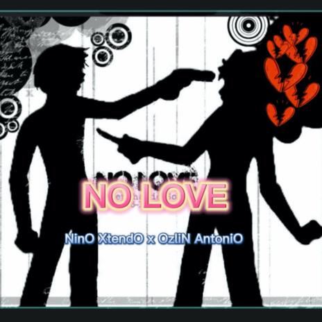 NO LOVE (Radio Edit) ft. OzliN AntoniO