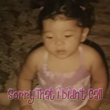 Sorry That i Didn't Call | Boomplay Music
