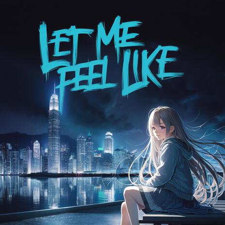 Let me feel like ft. Stubbie & Tekkasper | Boomplay Music