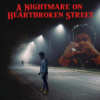 A Nightmare On Heartbroken Street