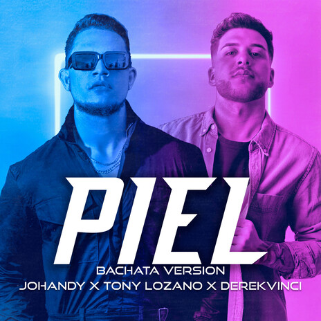 Piel (Bachata Version) ft. Tony Lozano & DerekVinci | Boomplay Music