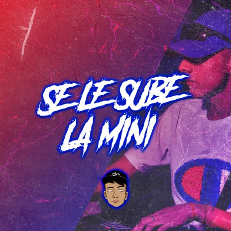 Se le sube la Mini RKT ft. Kouro | Boomplay Music