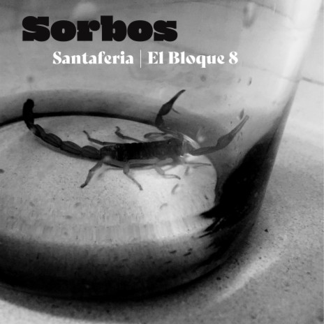 Sorbos ft. El Bloque 8 | Boomplay Music