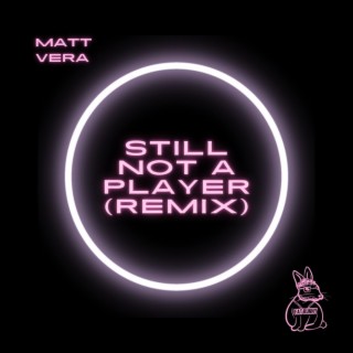 Still Not a Player (Remix)