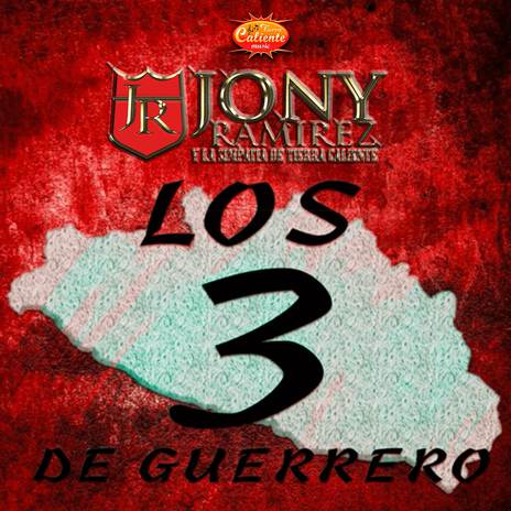 Los 3 de Guerrero ft. Jony Ramírez & Jony Ramirez y La Simpatia de Tierra Caliente