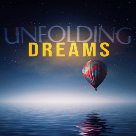 Unfolding Dreams | Boomplay Music