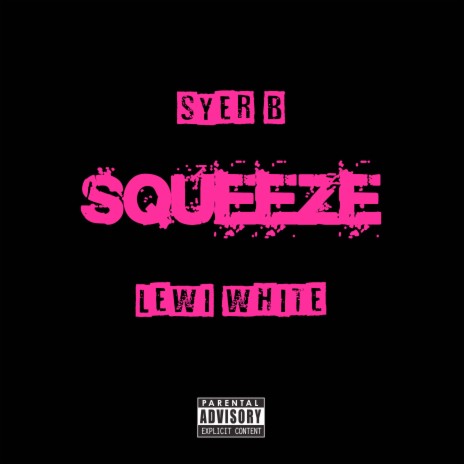 Squeeze ft. Lewi White