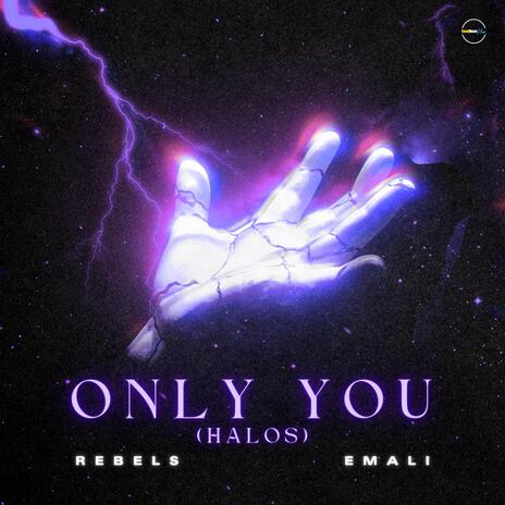 Only You (Halos) ft. Emali | Boomplay Music