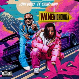 Wamenichokoza ft. Chino Kidd lyrics | Boomplay Music