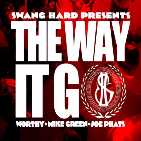 The Way It Go ft. Mike Green, Worthy & Joe Phats | Boomplay Music