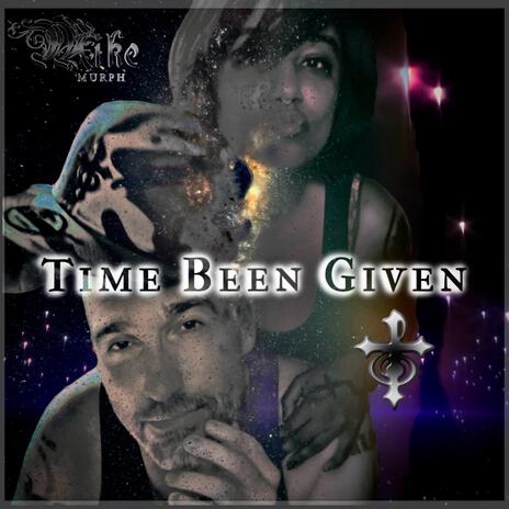 Time Been Given | Boomplay Music