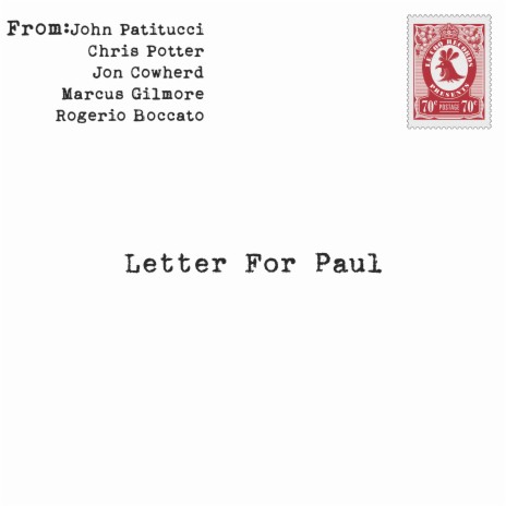 Letter for Paul (feat. Chris Potter, Jon Cowherd, Marcus Gilmore & Rogerio Boccato) | Boomplay Music