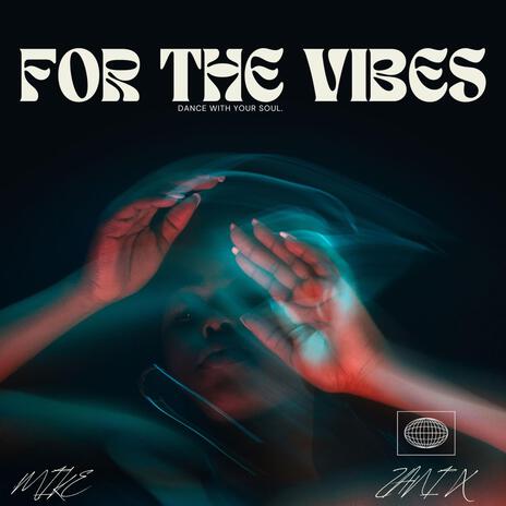 for the vibes ft. mike mal | Boomplay Music