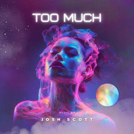 Too Much | Boomplay Music