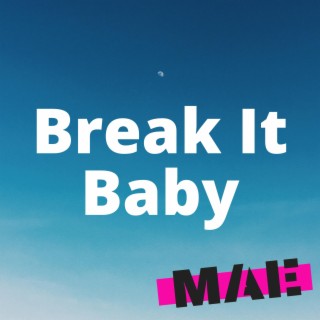 Break It Baby