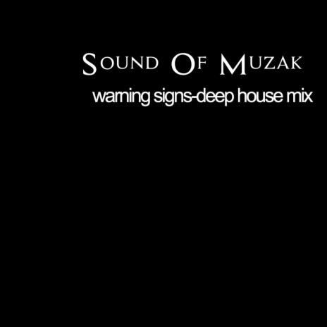 Warning Signs (Deep House Mix) | Boomplay Music