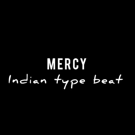 MERCY Indian Type Beat | Boomplay Music