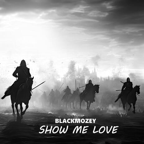 SHOW ME LOVE | Boomplay Music