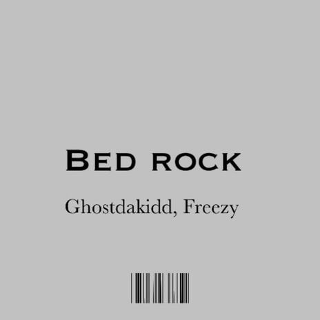 Bed Rock ft. Freezy | Boomplay Music