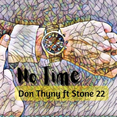 No Time ft. Stone 22 | Boomplay Music