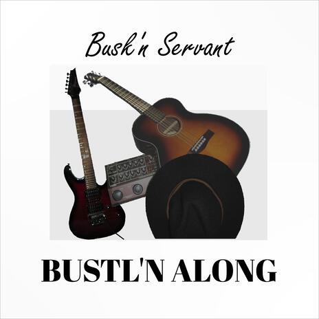 Bustl'n Along | Boomplay Music