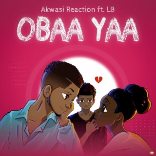 Obaa Yaa ft. LB lyrics | Boomplay Music