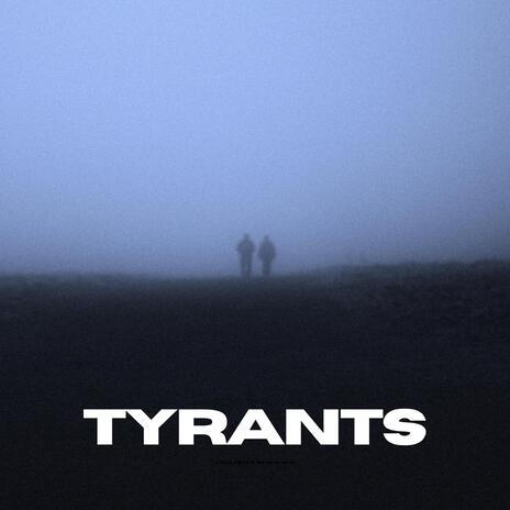 Tyrants ft. HunnaV | Boomplay Music