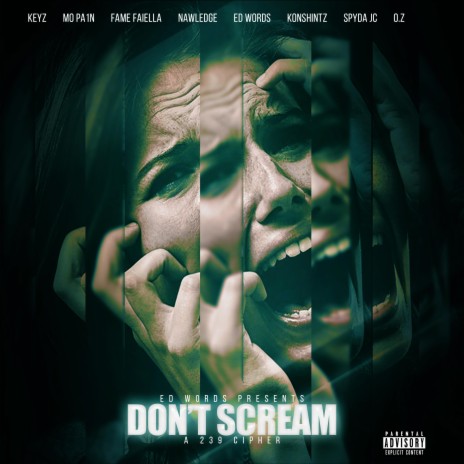 Don't Scream (a 239 Cipher) ft. Keyz, M0 Pa1n, Fame Faiella, Nawledge & Konshintz | Boomplay Music