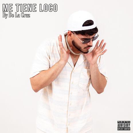 Me Tiene Loco ft. Dkusi | Boomplay Music