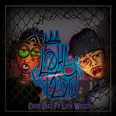 Loka Vida ft. Lich Wezzy