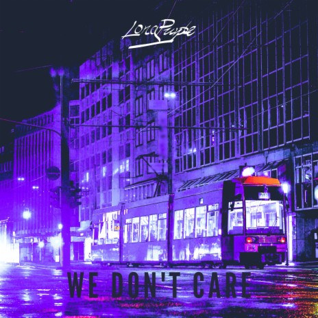 We Don't Care | Boomplay Music